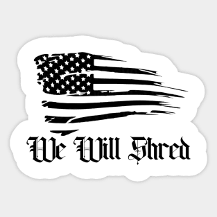 We Will Shred Flag Sticker